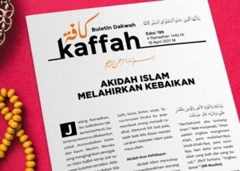 Buletin Dakwah Kaffah Edisi 189; Akidah Islam Melahirkan Kebaikan